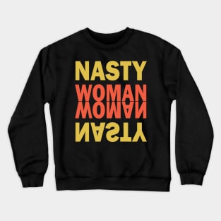 Nasty Woman Cute Retro vintage Tee Crewneck Sweatshirt